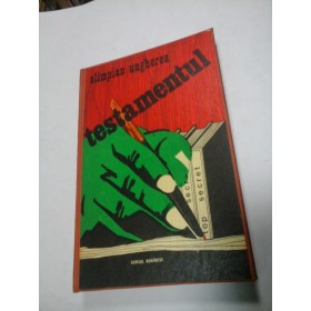 TESTAMENTUL - OLIMPIAN UNGHEREA- Dedicatie si autograf pentru generalul Iulian Vlad